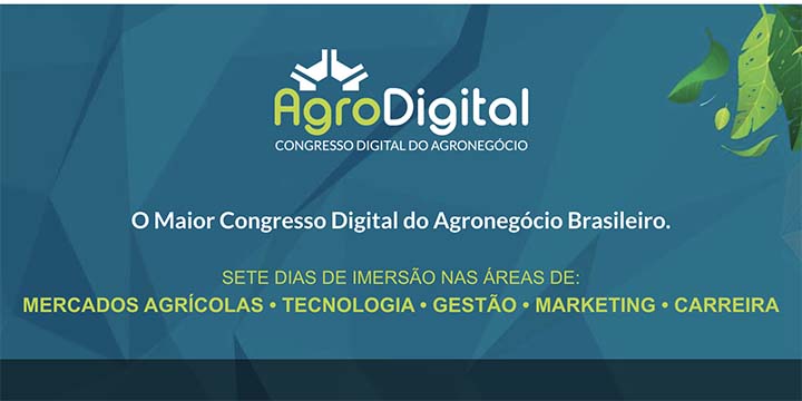 Congresso Agrodigital, maior evento online do agronegócio, entre os dias 11 a 17 de outubro, das 9h às 21h.