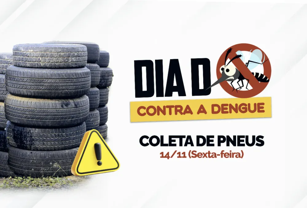Dia D contra a dengue: Ação da Prefeitura visa recolher pneus inservíveis