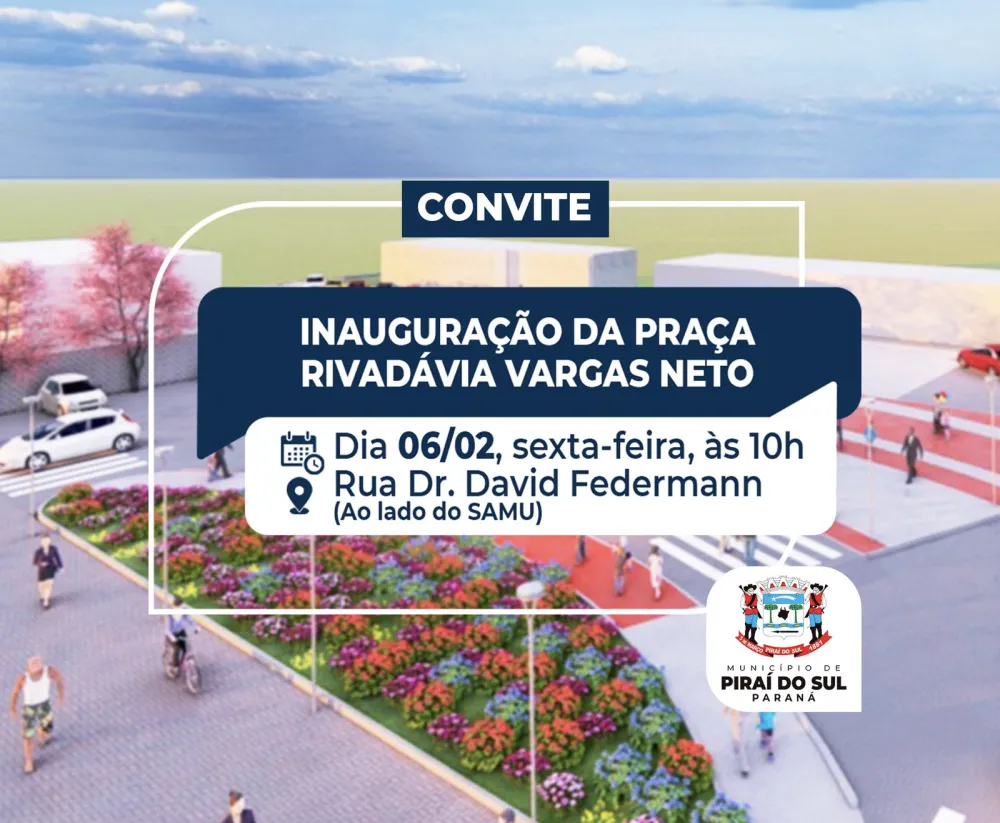 Prefeitura de Piraí do Sul convida população para inauguração da Praça Rivadávia Vargas Neto