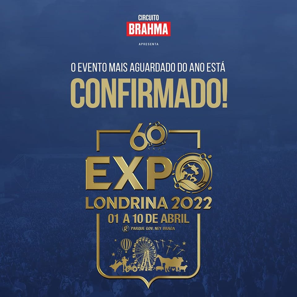 60ª ExpoLondrina para o período de 1 a 10 de abril, no Parque de Exposições Ney Braga, em Londrina (PR).