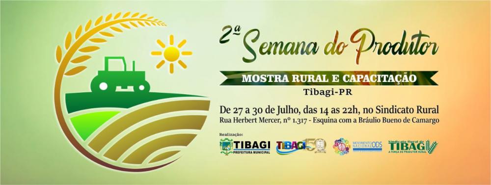 A Semana do Produtor Rural de Tibagi, começa dia 27 de julho