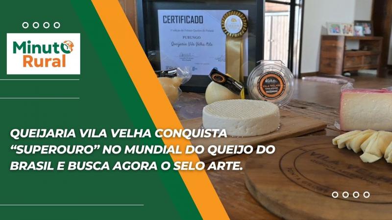 Queijaria Vila Velha conquista “SuperOuro” no Mundial do Queijo do Brasil e busca agora o Selo Arte
