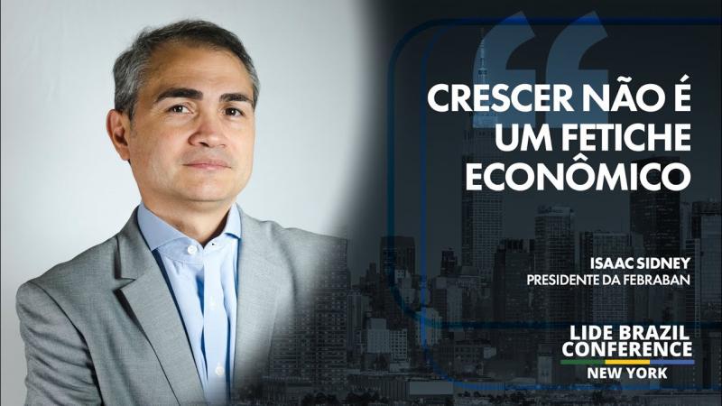 LIDE BRAZIL CONFERENCE NY | Isaac Sidney, Febraban: 