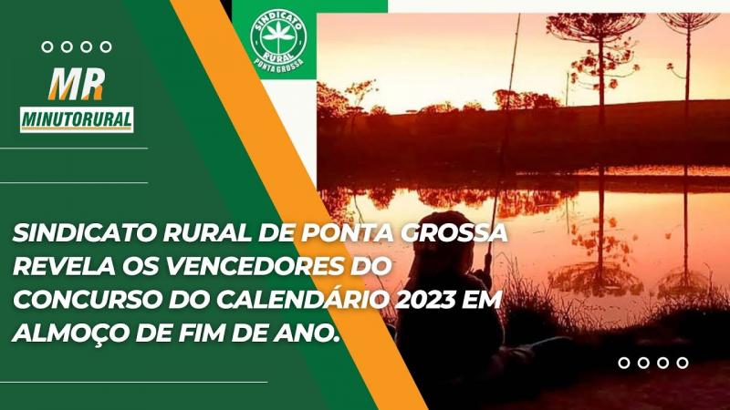 Sindicato Rural de Ponta Grossa revela os vencedores do Concurso do Calendário 2023.