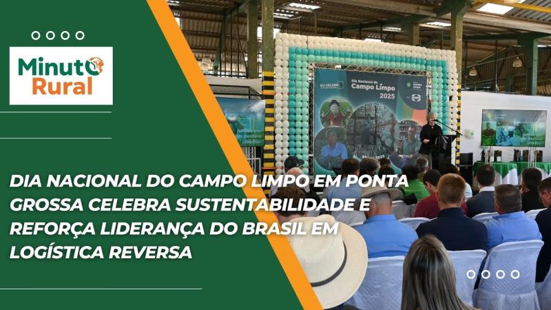 Dia Nacional do Campo Limpo em Ponta Grossa celebra sustentabilidade e reforça liderança do Brasil