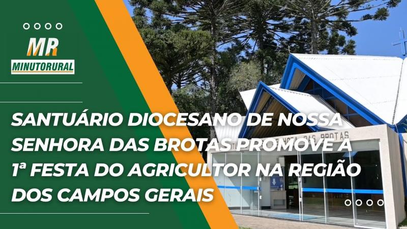 Santuário Diocesano NSª Srª das Brotas promove a 1ª Festa do Agricultor na região dos Campos Gerais