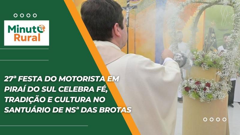 27ª Festa do Motorista em Piraí do Sul celebra fé, tradição e cultura no Santuário de NSª das Brotas