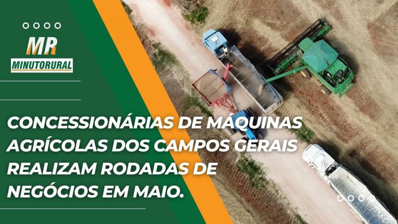 Concessionárias de máquinas agrícolas dos Campos Gerais realizam rodadas de negócios em maio