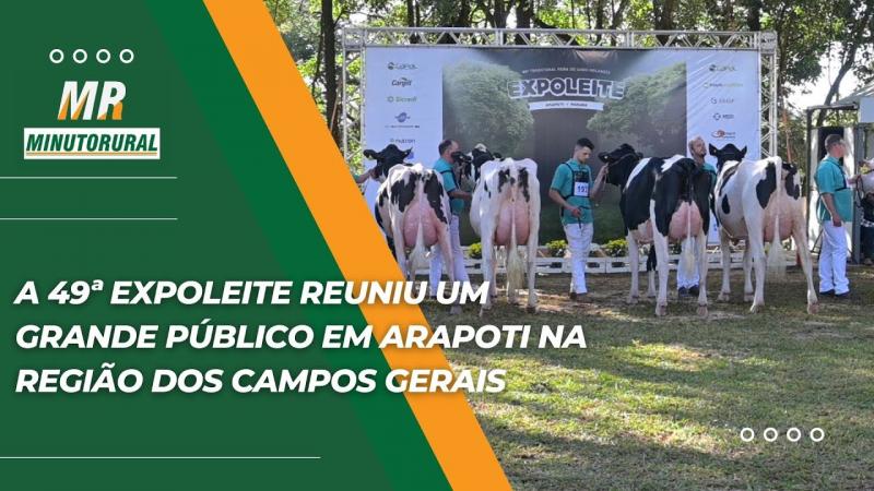 A 49ª Expoleite reuniu um grande público em Arapoti na região dos Campos Gerais