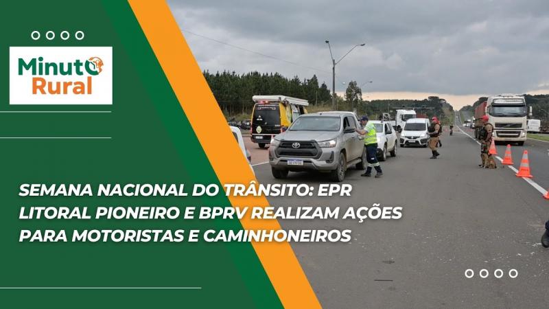 Semana Nacional do Trânsito EPR Litoral Pioneiro e BPRv fazem ações para motoristas e caminhoneiros