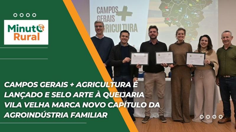 Campos Gerais + Agricultura e Selo Arte à Queijaria Vila Velha: Agroindústria familiar avança!
