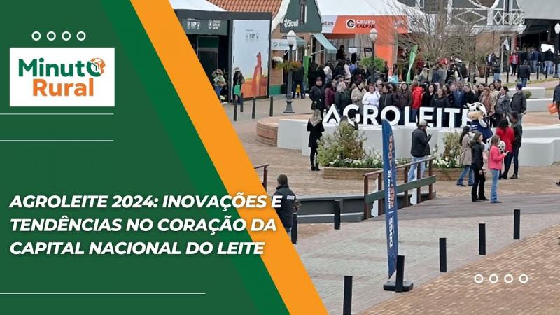 Agroleite 2024: Inovações e Tendências no Coração da Capital Nacional do Leite
