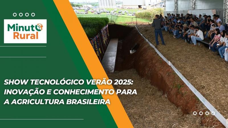 Show Tecnológico Verão 2025: Inovação e Conhecimento para a Agricultura Brasileira