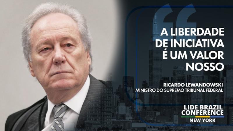 LIDE BRAZIL CONFERENCE NY l Ricardo Lewandowski, STF: 