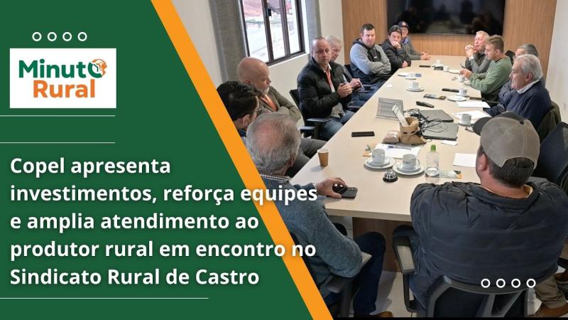  Copel apresenta investimentos, reforça equipes e amplia atendimento ao produtor rural 