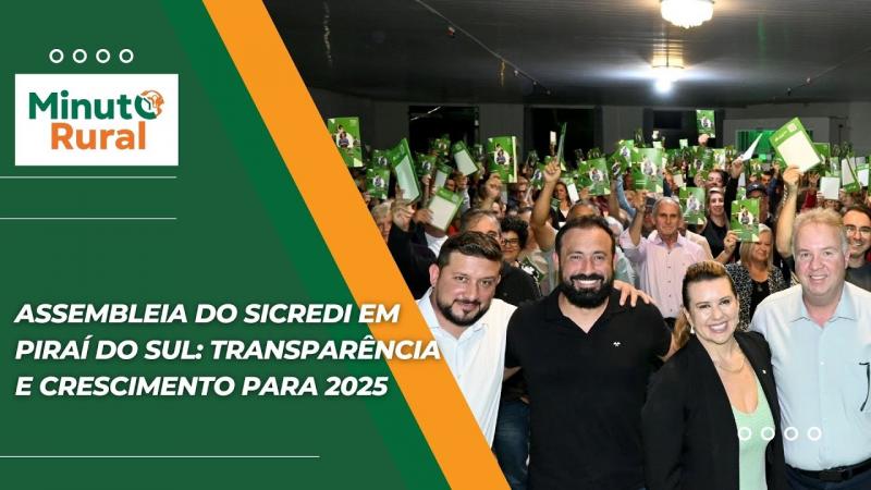 Assembleia do Sicredi em Piraí do Sul: Transparência e Crescimento para 2025