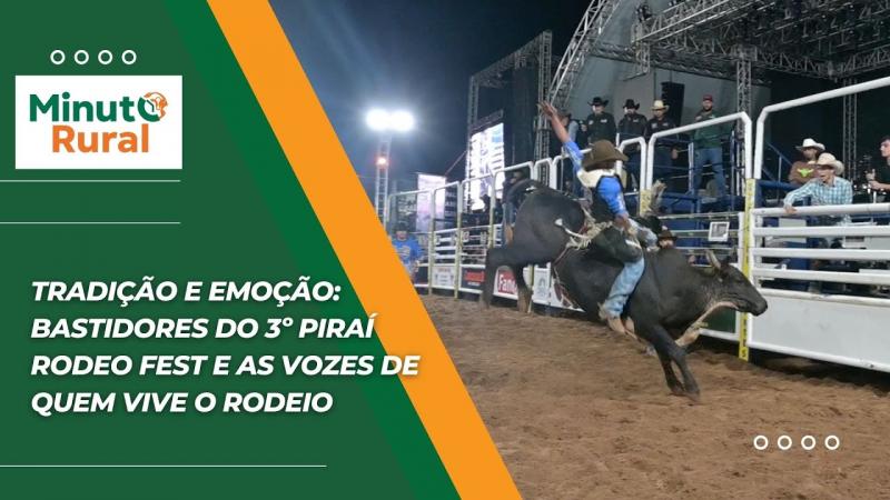 Tradição e Emoção: Bastidores do 3º Piraí Rodeo Fest e as Vozes de Quem Vive o Rodeio
