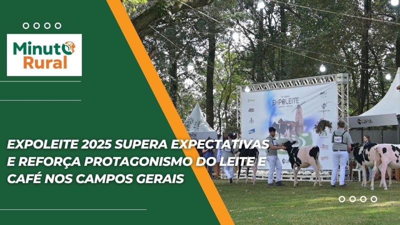 Expoleite 2025 supera expectativas e reforça protagonismo do leite e café nos Campos Gerais