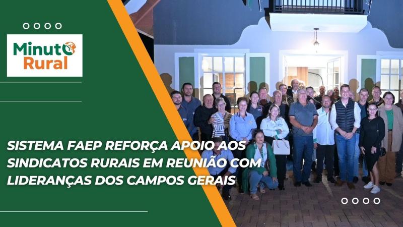 Sistema FAEP reforça apoio aos sindicatos rurais em reunião com lideranças dos Campos Gerais
