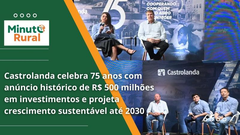 Castrolanda celebra 75 anos com anúncio histórico de R$ 500 milhões em investimentos e projeta crescimento sustentável até 2030