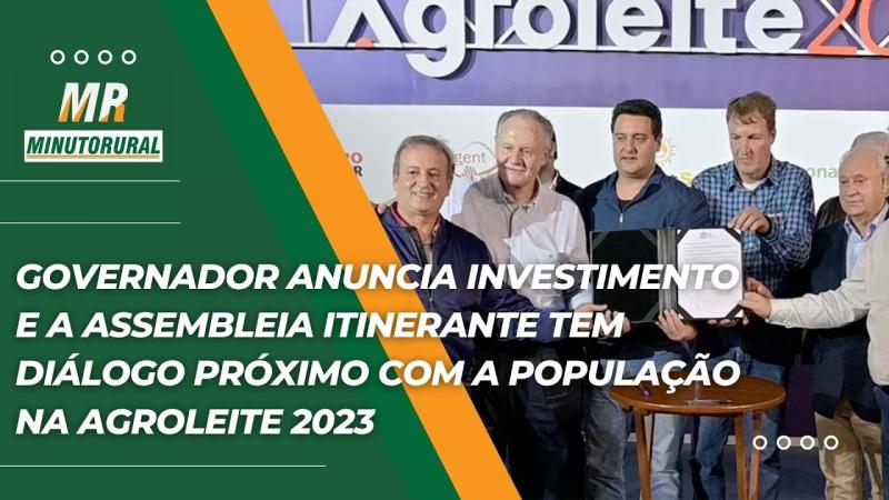 Governador Ratinho Júnior anuncia investimento e a Assembleia Itinerante tem diálogo próximo com a população na Agroleite 2023