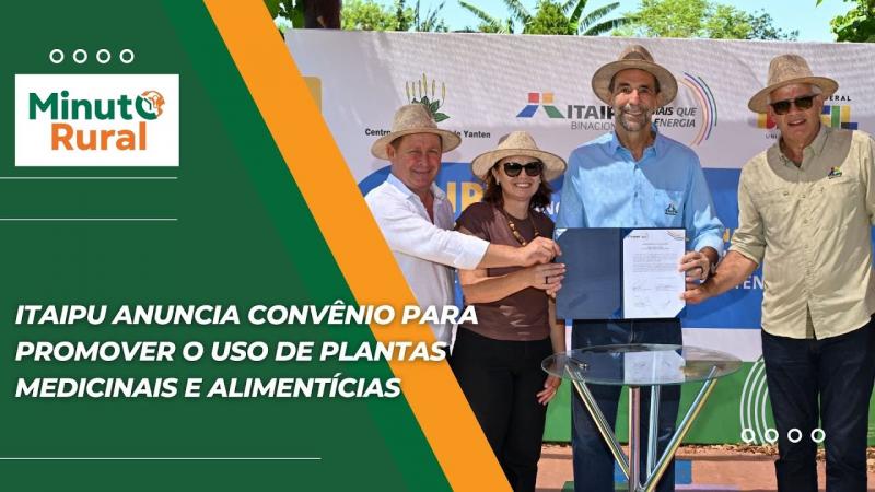 Itaipu anuncia convênio para promover o uso de plantas medicinais e alimentícias