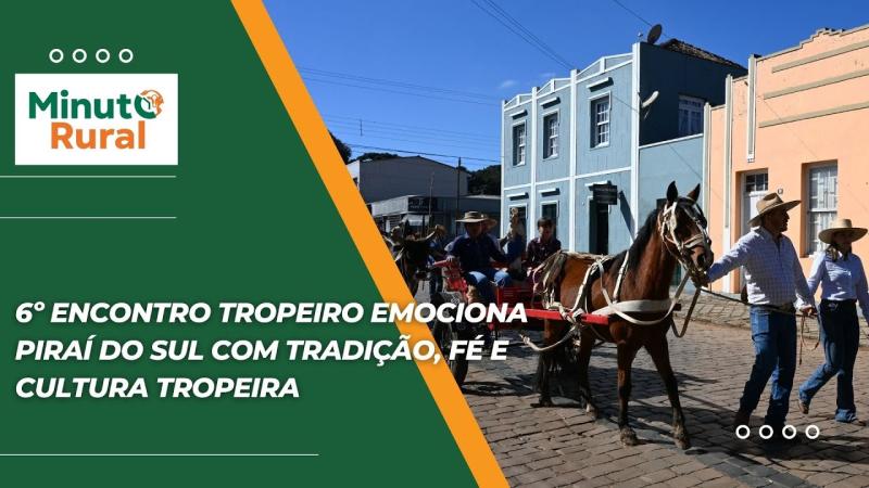 6º Encontro Tropeiro emociona Piraí do Sul com tradição, fé e cultura tropeira