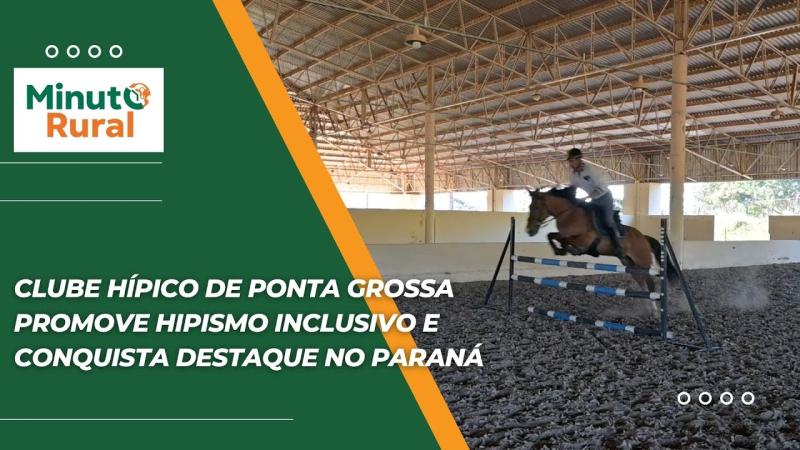 Clube Hípico de Ponta Grossa promove hipismo inclusivo e conquista destaque no Paraná
