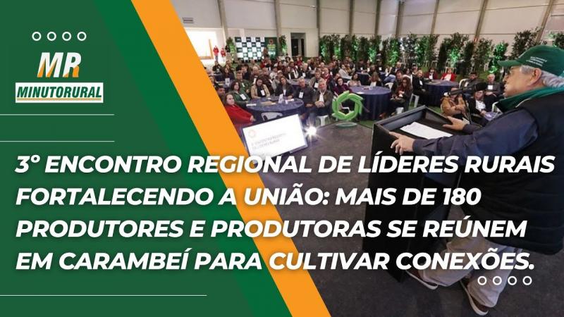3º Encontro Regional de Líderes Rurais – Mais de 180 produtores e produtoras se reúnem em Carambeí