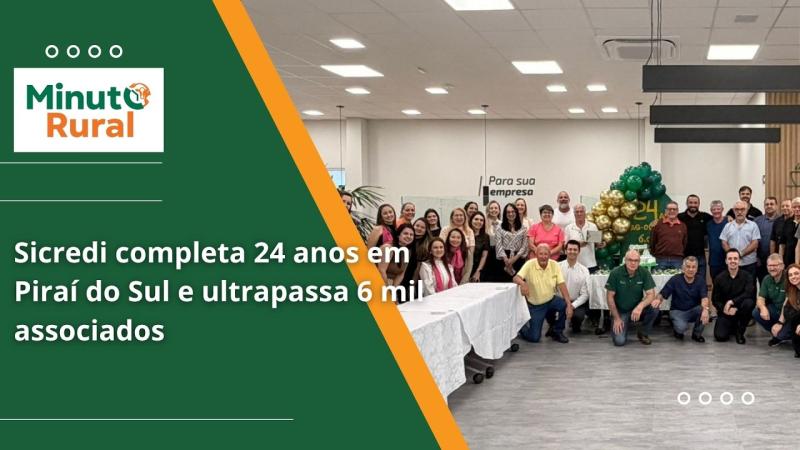  Sicredi completa 24 anos em Piraí do Sul e ultrapassa 6 mil associados