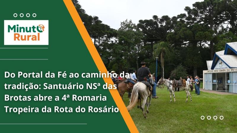 Do Portal: Santuário NSª das Brotas abre a 4ª Romaria Tropeira da Rota do Rosário