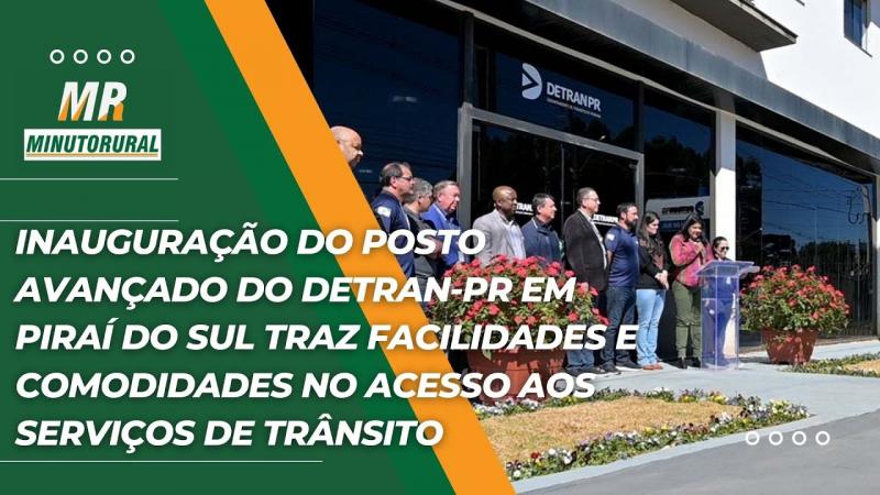 Inauguração do Posto Avançado do Detran-PR em Piraí do Sul