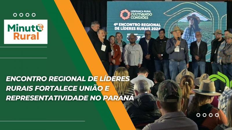 Encontro Regional de Líderes Rurais Fortalece União e Representatividade no Paraná
