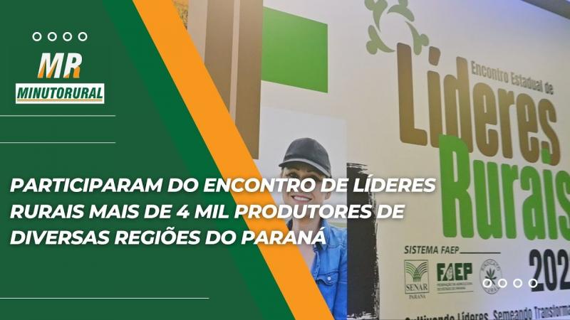 Participaram do Encontro de Líderes Rurais mais de 4 mil produtores de diversas regiões do Paraná