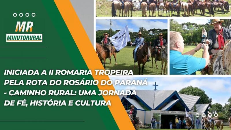 Iniciada a II Romaria Tropeira pela Rota do Rosário Paraná - Caminho Rural.
