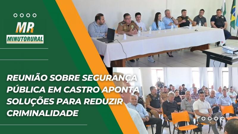 Reunião sobre segurança pública em Castro aponta soluções para reduzir criminalidade