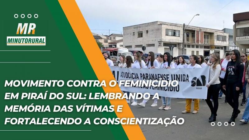 Movimento contra o Feminicídio em Piraí do Sul: Lembrando a Memória das Vítimas e Fortalecendo a Conscientização